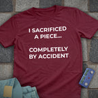 Sacrificed by Accident T-Shirt