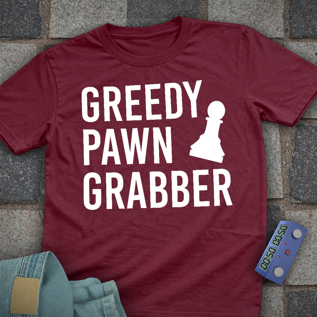 Greedy Pawn Grabber Chess T-Shirt