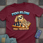 Too Slow, too Tedious Chess T-Shirt