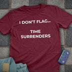I Don't Flag T-Shirt