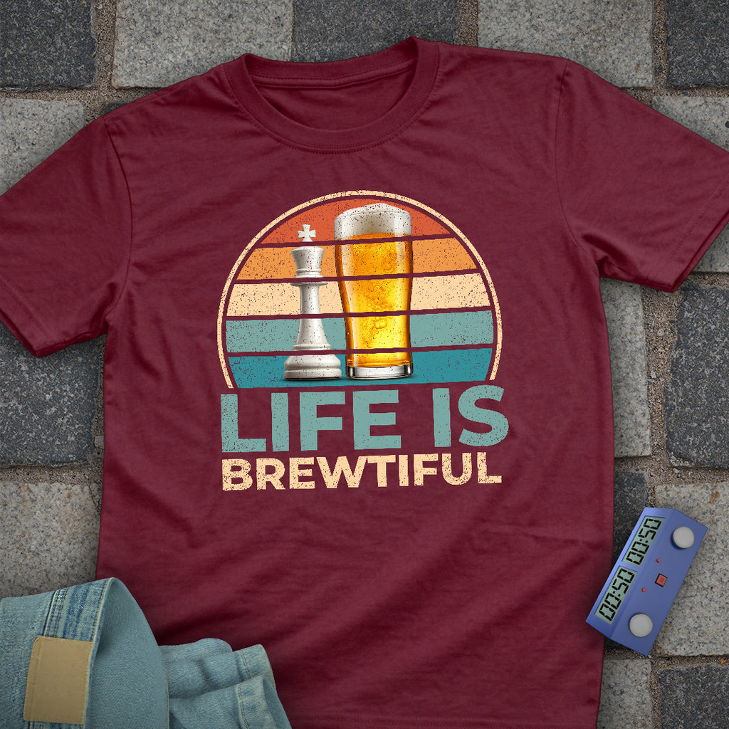 Life is Brewtiful Chess T-Shirt
