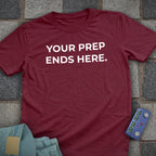 Prep Ends Here T-Shirt