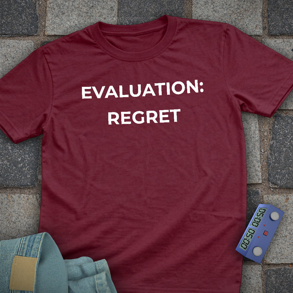 Evaluation: Regret T-Shirt
