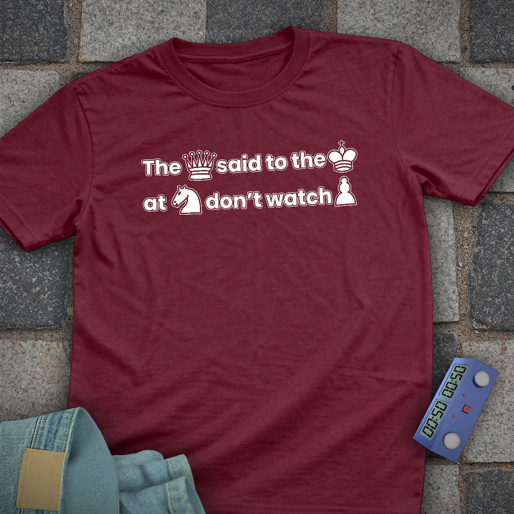 Don't Watch Pawn T-Shirt