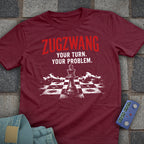 Zugzwang Your Problem T-Shirt