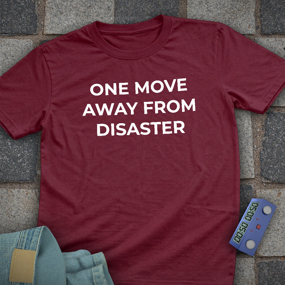 One Move Disaster T-Shirt