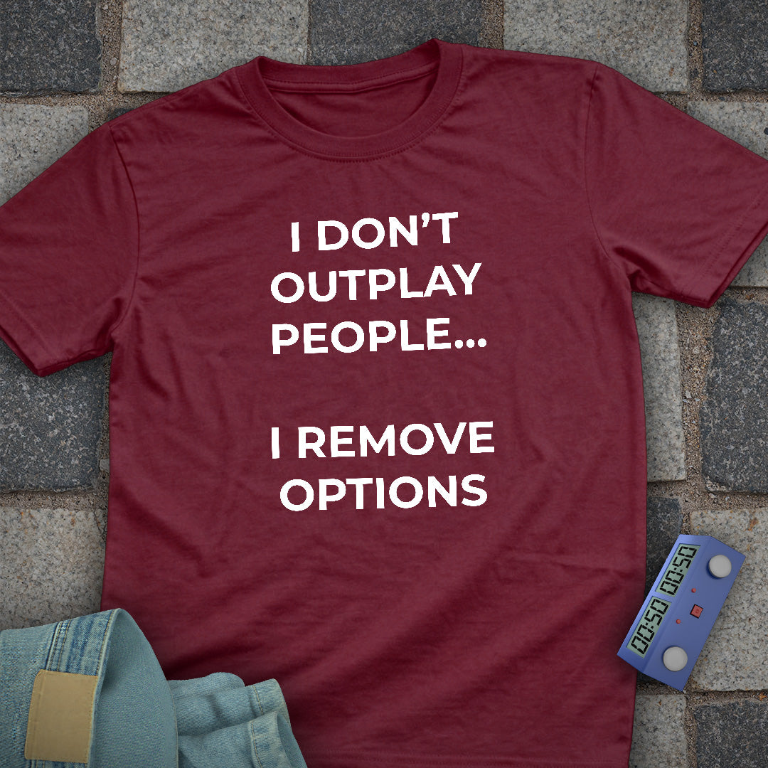 I Don't Outplay T-Shirt