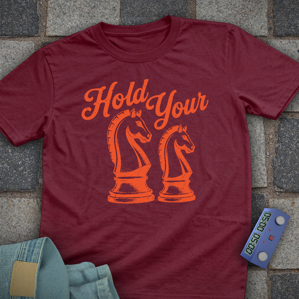 Hold your Horses T-Shirt