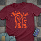 Hold your Horses T-Shirt