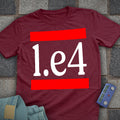 1.e4 Chess Loud T-Shirt