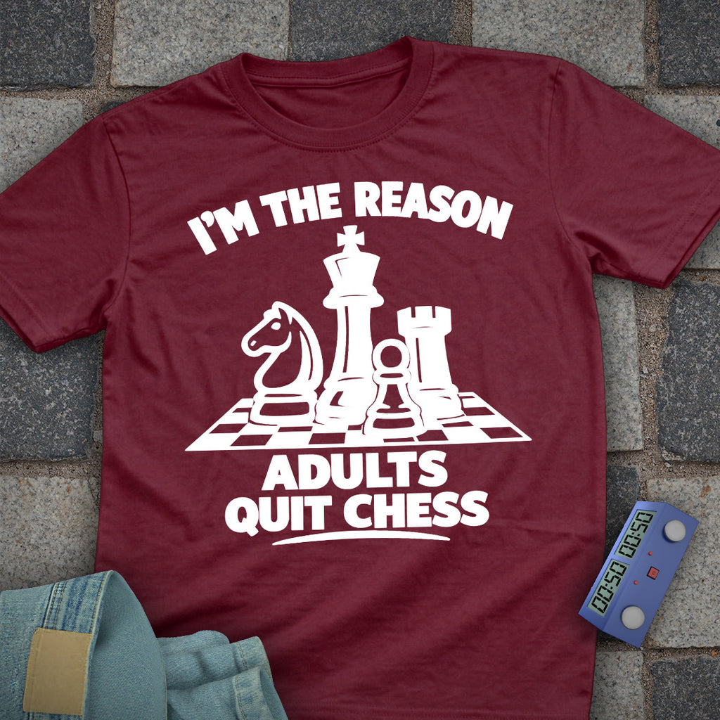 I'm The Reason Adult's Quit T-Shirt