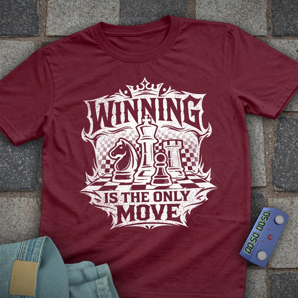 Winning is the Only Move T-Shirt