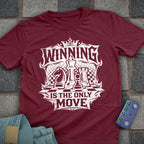 Winning is the Only Move T-Shirt