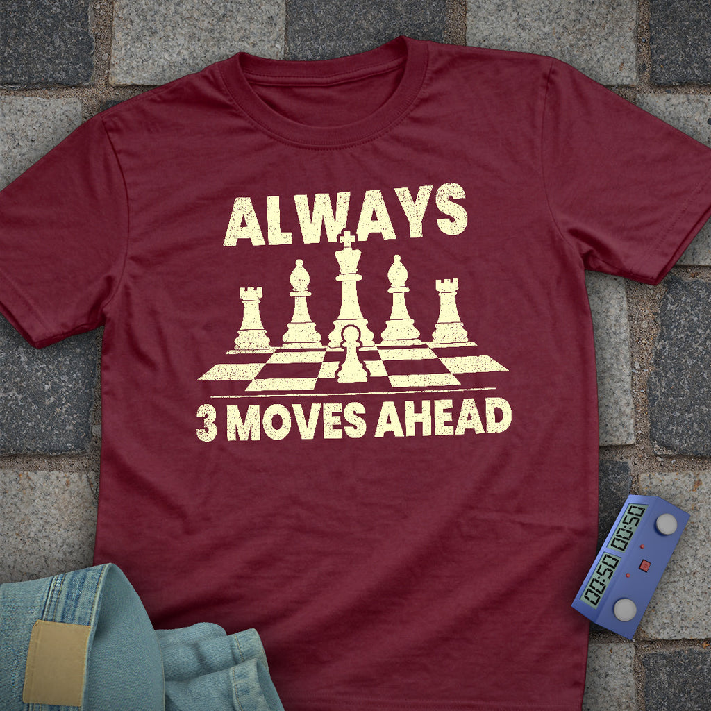 Always 3 Moves Ahead T-Shirt