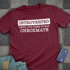 Introverted Until Checkmate T-Shirt