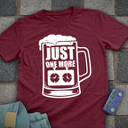 Just One More Beer/Game T-Shirt