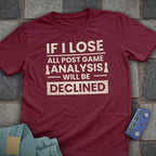 Post Game Declined T-Shirt