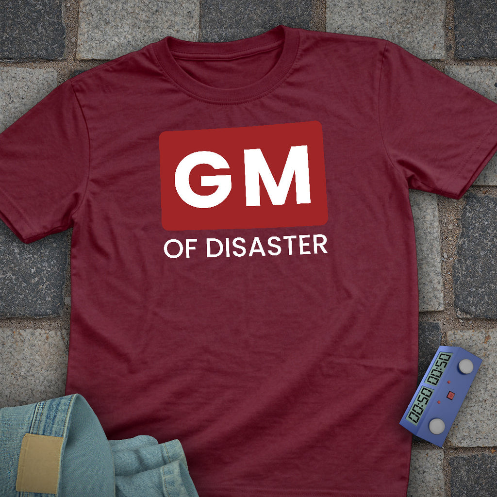 GM of Disaster T-Shirt