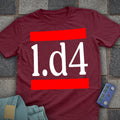1.d4 Chess Loud T-Shirt