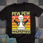 Pew Pew Sun Madafakas! T-Shirt