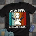 Madafakas! Pew Pew T-Shirt