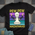 Pew Pew Madafakas! T-Shirt