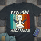 Madafakas! Pew Pew T-Shirt