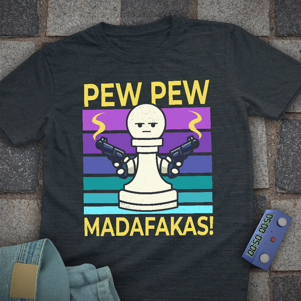 Pew Pew Madafakas! T-Shirt