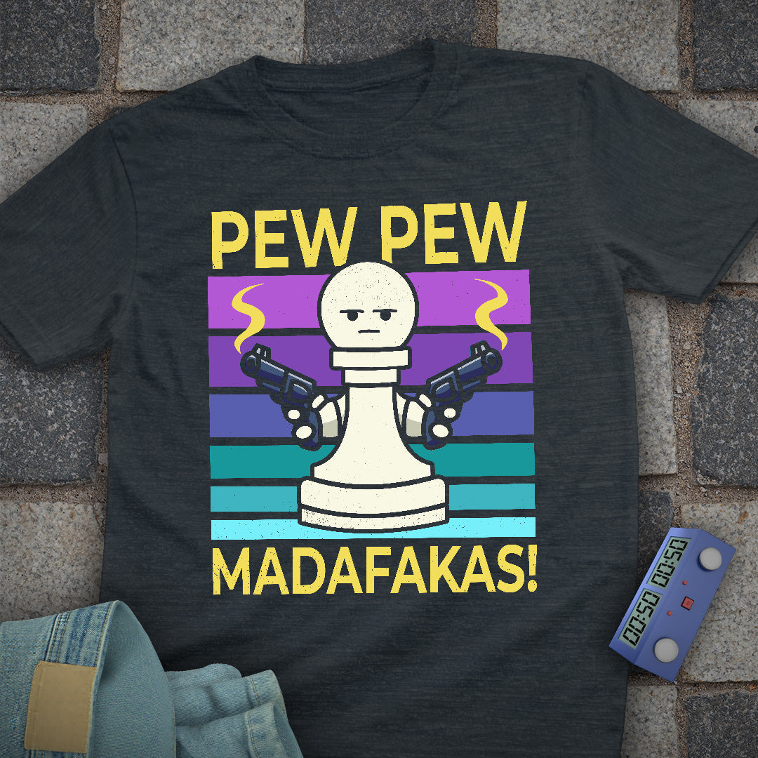 Pew Pew Madafakas! T-Shirt