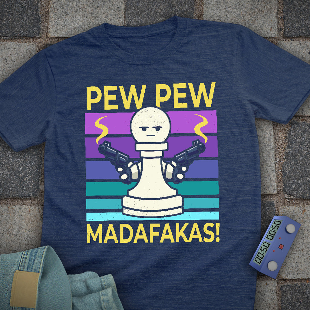 Pew Pew Madafakas! T-Shirt
