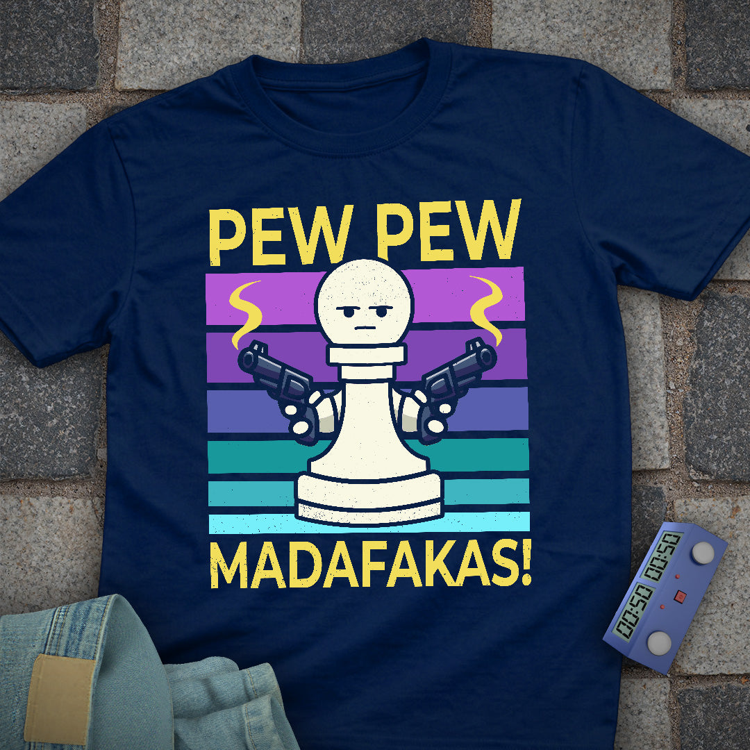 Pew Pew Madafakas! T-Shirt