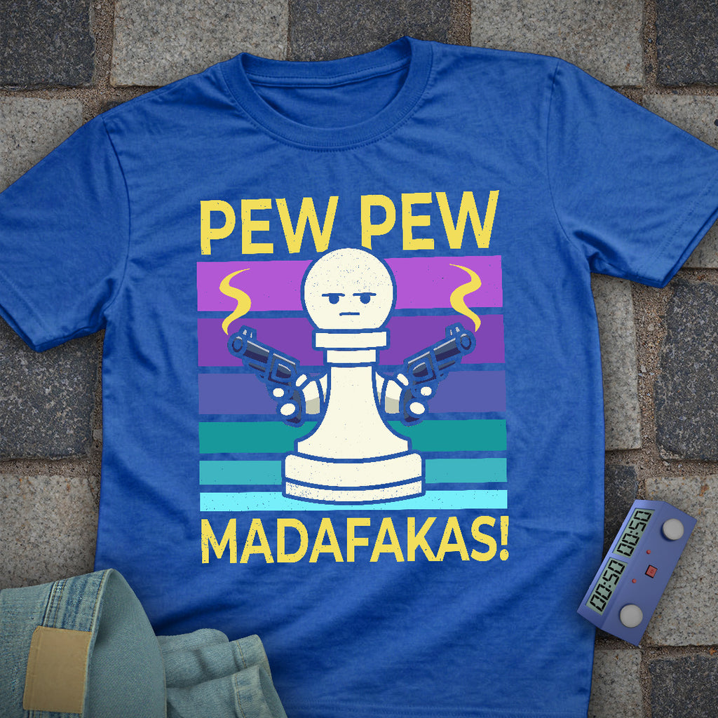 Pew Pew Madafakas! T-Shirt