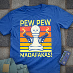 Pew Pew Sun Madafakas! T-Shirt