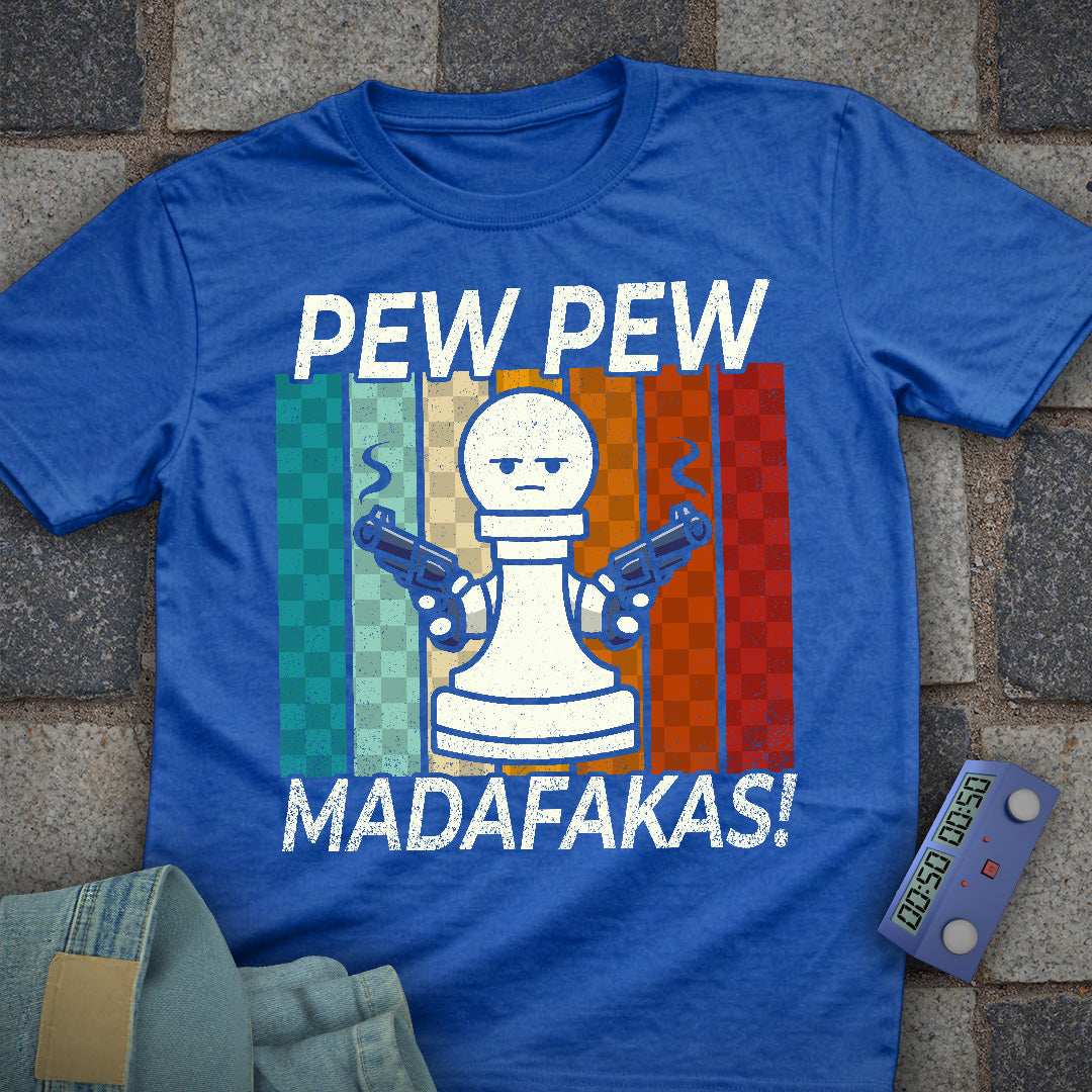 Madafakas! Pew Pew T-Shirt