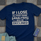 Post Game Declined T-Shirt