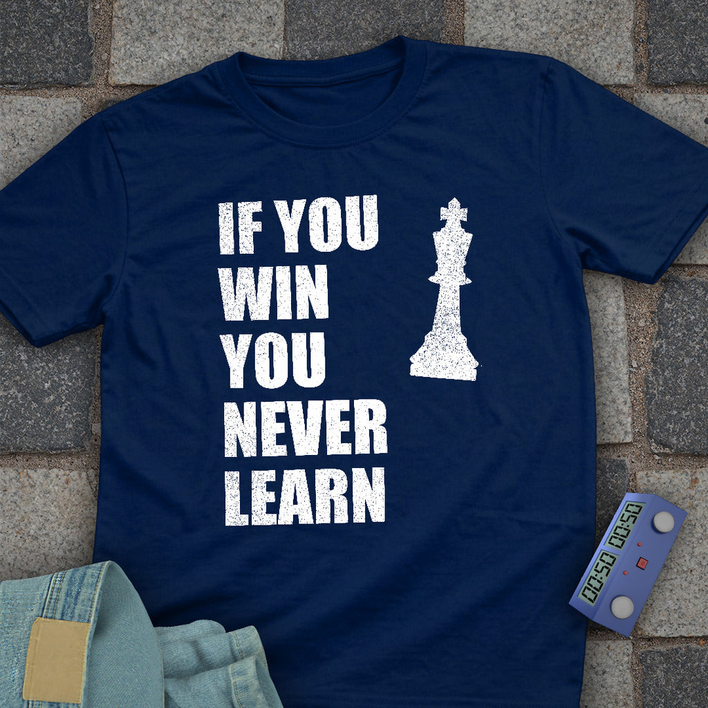 Never Learn Chess T-Shirt