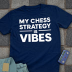My Strategy Is Vibes T-Shirt