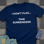 I Don't Flag T-Shirt