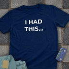 I Had This T-Shirt
