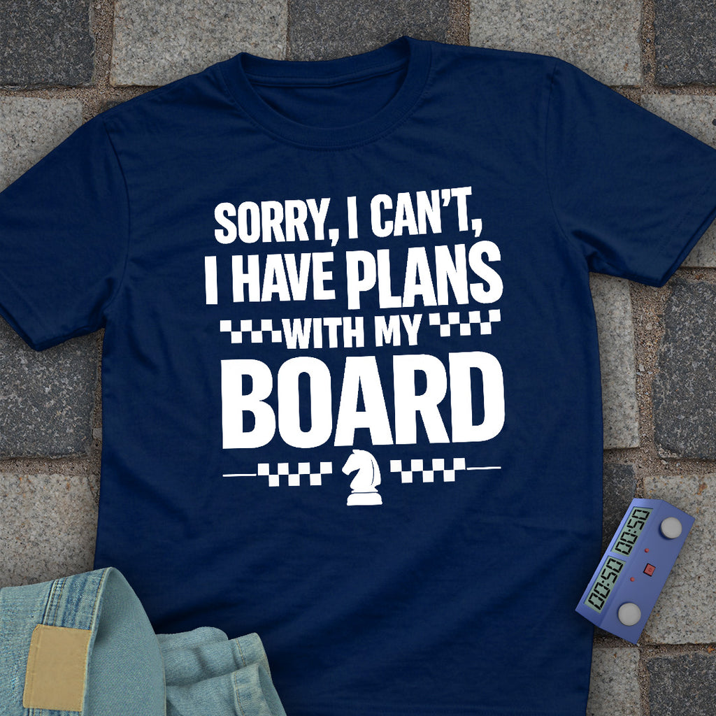 Sorry, Plans with my Board