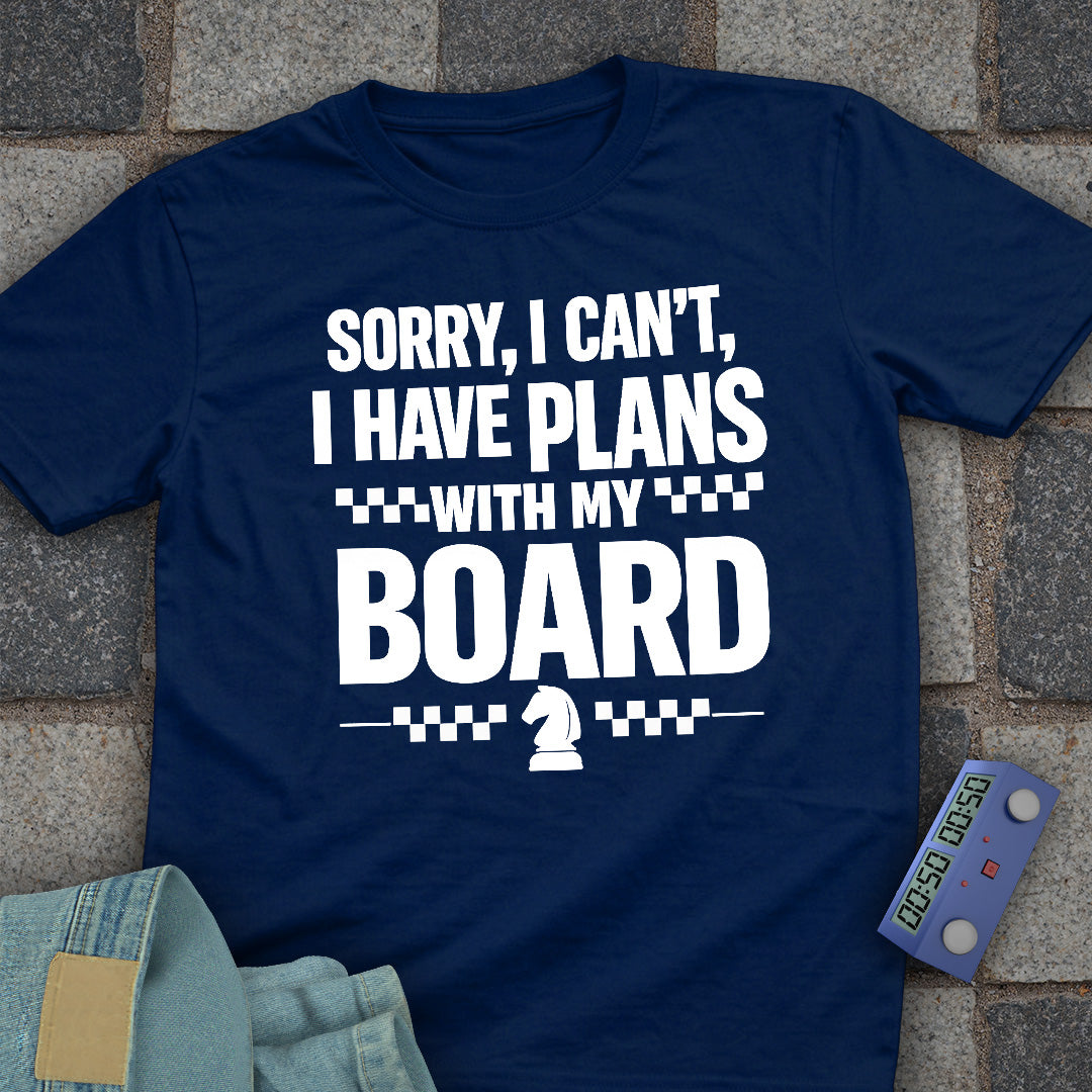 Sorry, Plans with my Board
