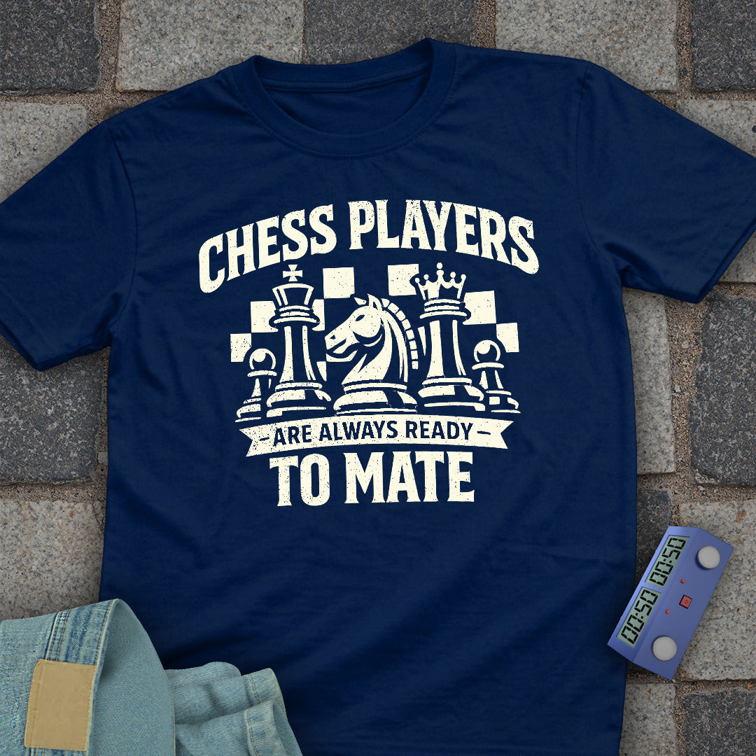 Always Ready to Mate T-Shirt