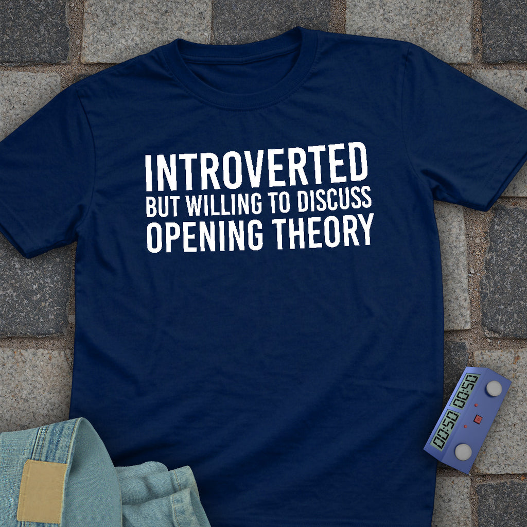 Opening Theory Introverted T-Shirt