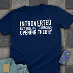 Opening Theory Introverted T-Shirt
