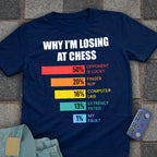 Why I'm Losing Chess T-Shirt