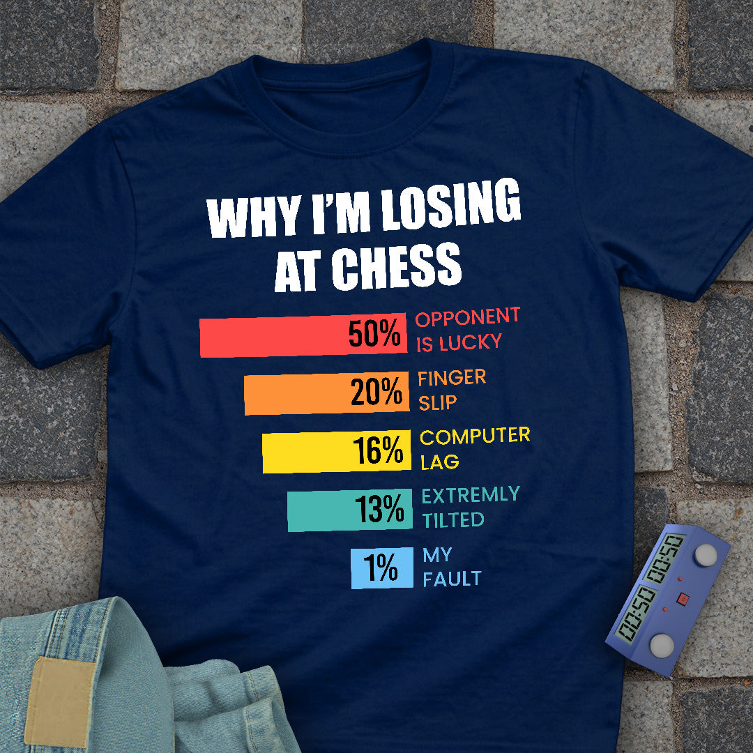 Why I'm Losing Chess T-Shirt