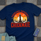 Forever Chasing Checkmate T-Shirt