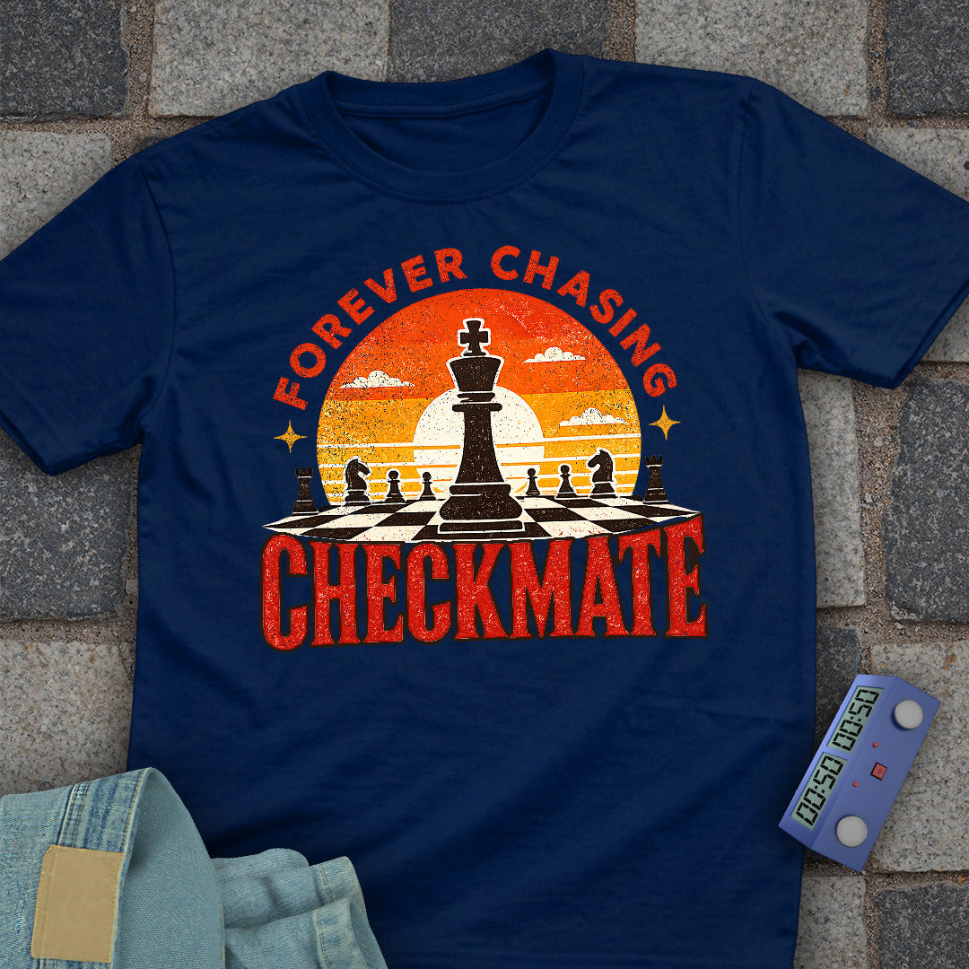 Forever Chasing Checkmate T-Shirt