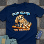 Too Slow, too Tedious Chess T-Shirt