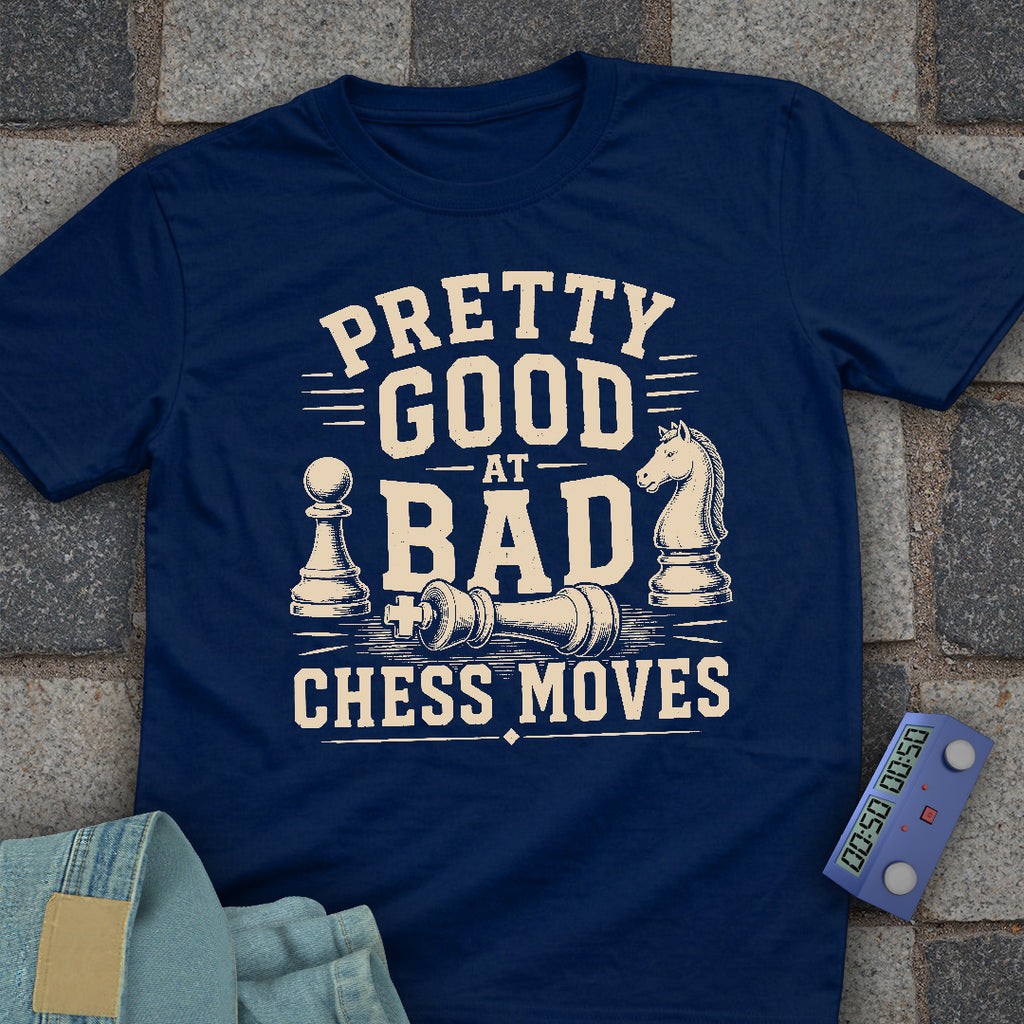 Good at Bad Chess Moves T-Shirt